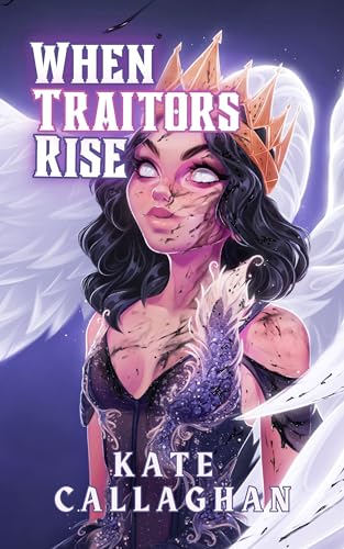 When Traitors Rise: Book Three (Special Edition Cover): A Hellish Fairytale Universe