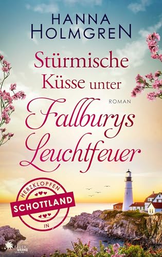 Stürmische Küsse unter Fallburys Leuchtfeuer (Herzklopfen in Schottland 3)