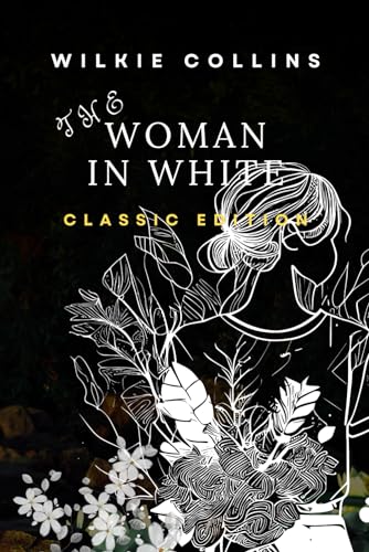 The Woman in White by Wilkie Collins: With Original Illustrations