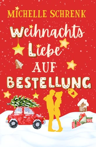 Weihnachtsliebe auf Bestellung (Wunschstern und Weihnachtschaos, Band 1)