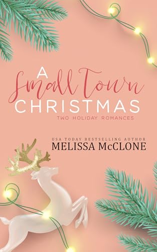 A Small Town Christmas: Two Holiday Romances