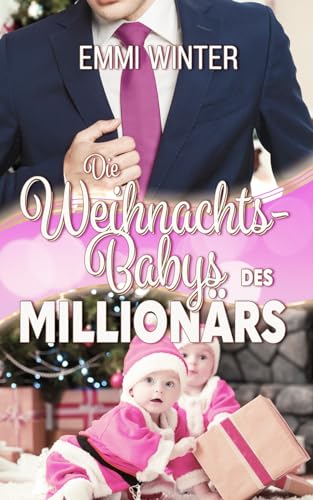 Die Weihnachts-Babys des Millionärs (Millionaires NightClub, Band 29)