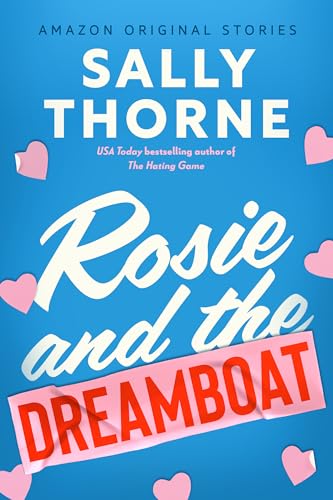 Rosie and the Dreamboat (The Improbable Meet-Cute collection)