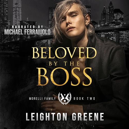 Beloved by the Boss: Morelli Family: M/M Mafia Romantic Suspense, Book 2