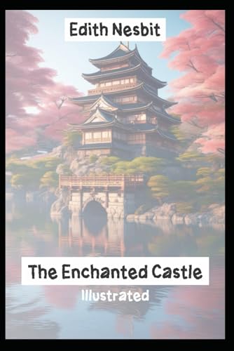 The Enchanted Castle Illustrated