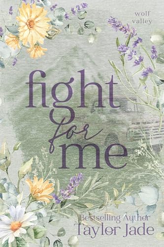 Fight For Me: Small Town Enemies to Lovers (Wolf Valley Book 1)