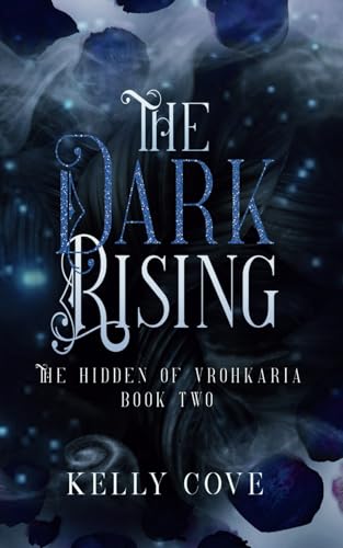 The Dark Rising: A Dark enemies to lovers Fantasy Romance (The Hidden of Vrohkaria Book Two)
