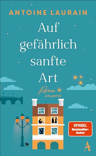 Auf gefährlich sanfte Art: Roman