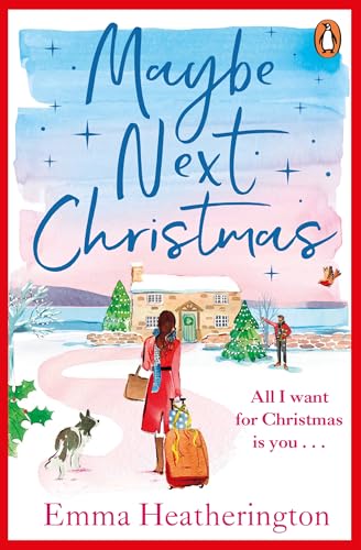 Maybe Next Christmas: The heartwarming new holiday romance from the bestselling author