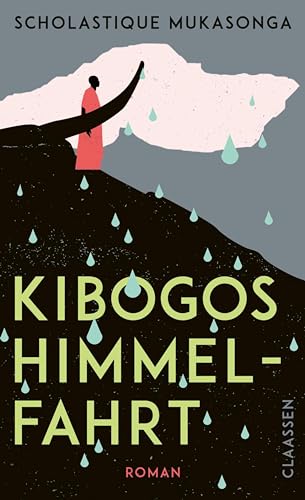 Kibogos Himmelfahrt: Roman | Ein moderner Mythos, die literarische Karambolage all der konkurrierenden Geschichten in einem kolonisierten Land