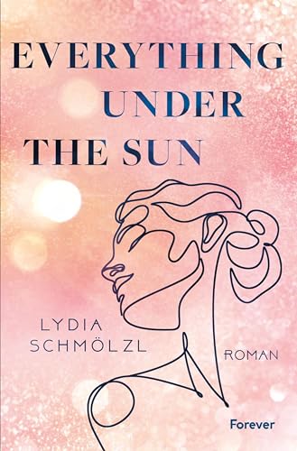 Everything under the sun: Roman | Polyamorie authentisch und aufregend erzählt