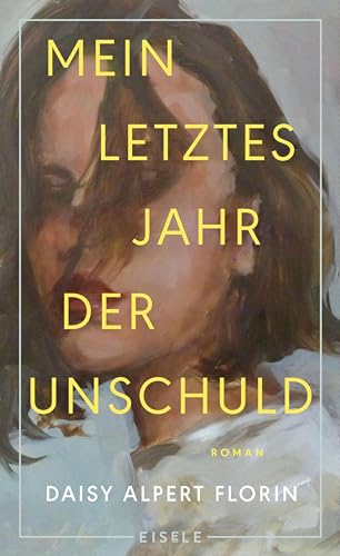 Mein letztes Jahr der Unschuld: Roman | "Es weht ein Hauch von Donna Tartts ›Geheimer Geschichte‹ durch diesen Roman." Deutschlandfunk Büchermarkt