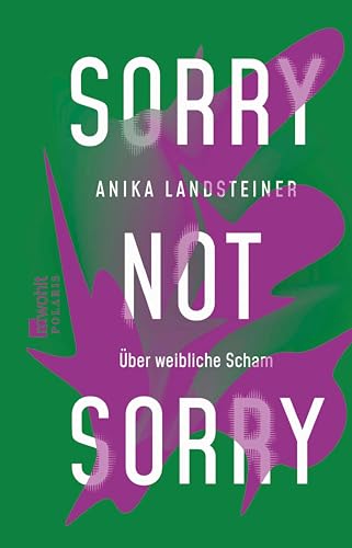 Sorry not sorry: Über weibliche Scham