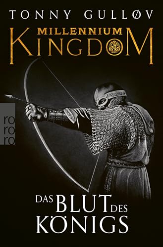 Millennium Kingdom: Das Blut des Königs: Dänemarks blutiger Weg in ein tausendjähriges Königreich. (Die Millennium Kingdom Reihe 2)