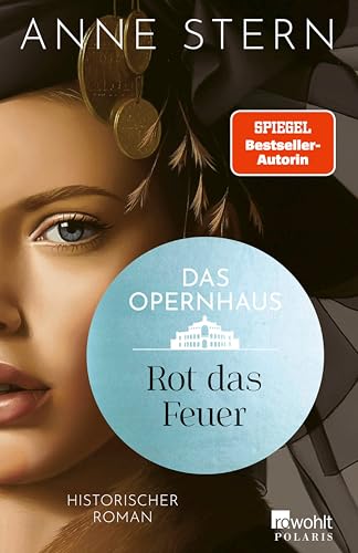 Das Opernhaus: Rot das Feuer: Von der SPIEGEL-Bestseller-Autorin von "Fräulein Gold" (Die Dresden-Reihe 2)