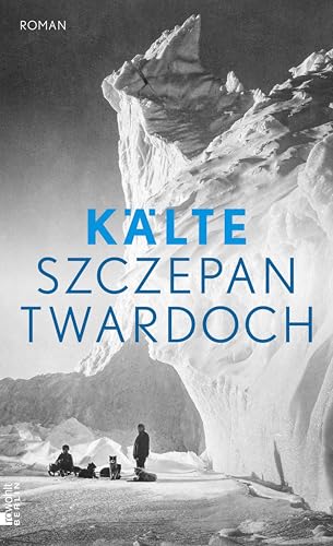 Kälte: Roman | Nominiert für den Preis der Leipziger Buchmesse 2025
