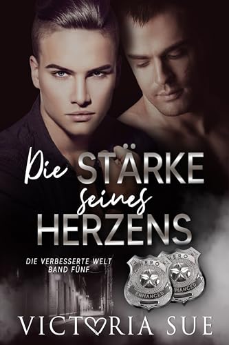 Die Stärke seines Herzens (Die Verbesserte Welt 5)