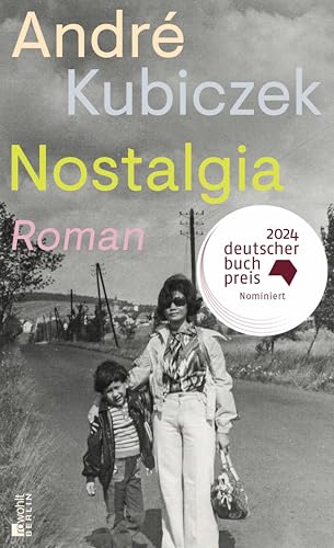Nostalgia: Roman |"Ein Buch von großer Kraft." Der Tagesspiegel