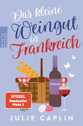 Das kleine Weingut in Frankreich: Mit der SPIEGEL-Bestsellerautorin in die romantische Champagne (Romantic Escapes 10)