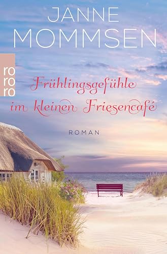 Frühlingsgefühle im kleinen Friesencafé: Ein Inselroman (Die kleine Friesencafé-Reihe 4)