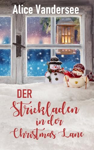 Der Strickladen in der Christmas Lane : Weihnachtsroman