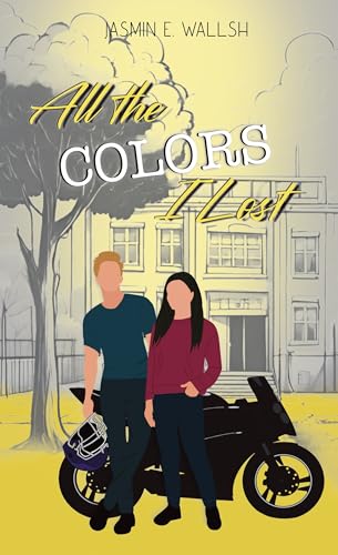 All the Colors I Lost (Allston University 1)