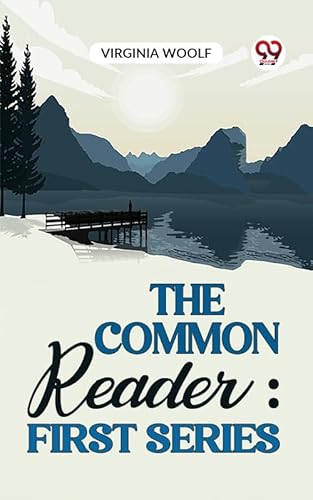 The Common Reader: First Series (English Edition)