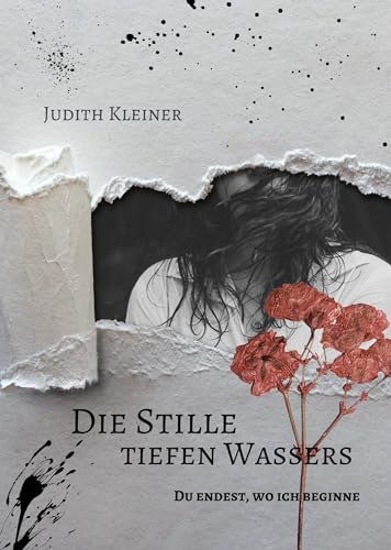 Die Stille tiefen Wassers: Du endest, wo ich beginne (Romantischer Thriller) (Hailee Borrows Serie 1)