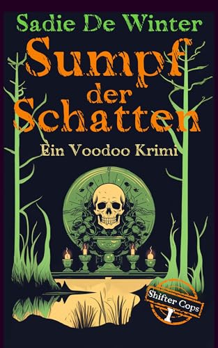 Sumpf der Schatten: Ein Voodoo Krimi (Die Shifter Cops 1)