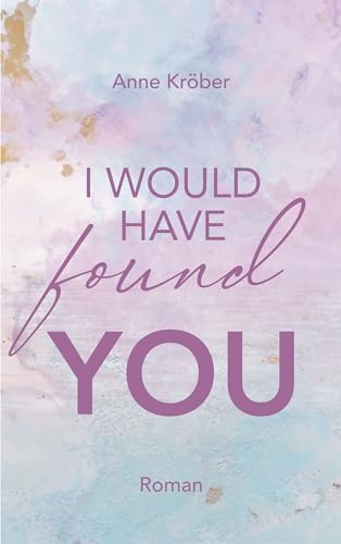 I would have found you (West Canada Love 2)