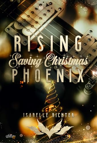 Rising Phoenix: Saving Christmas (Rising-Phoenix-Reihe 6)