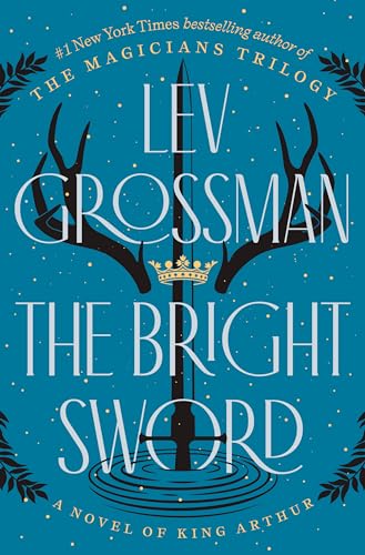 The Bright Sword: A Novel of King Arthur