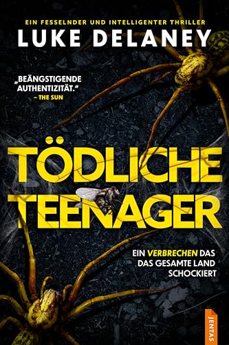 Tödliche Teenager: Ein rasanter und spannender Thriller