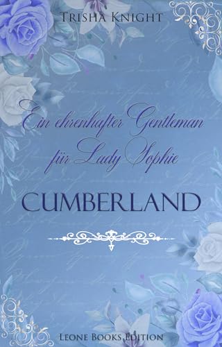 Cumberland: Ein ehrenhafter Gentleman für Lady Sophie (Helden und Schurken 2)