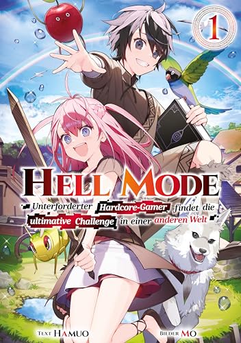 Hell Mode: Unterforderter Hardcore-Gamer findet die ultimative Challenge in einer anderen Welt (Light Novel): Band 1