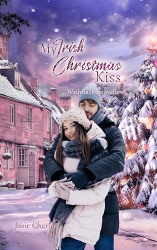 My Irish Christmas Kiss: Weihnachtsnovelle (Irische Weihnachten in Shanerra Hill 2)