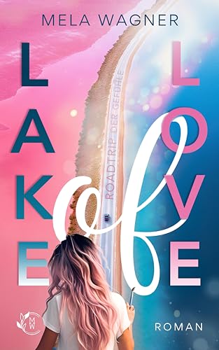 Lake of Love: Roadtrip der Gefühle