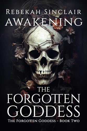 Awakening The Forgotten Goddess: An Urban Fantasy, Greek Mythology Reimagining (The Forgotten Goddess Book 2)