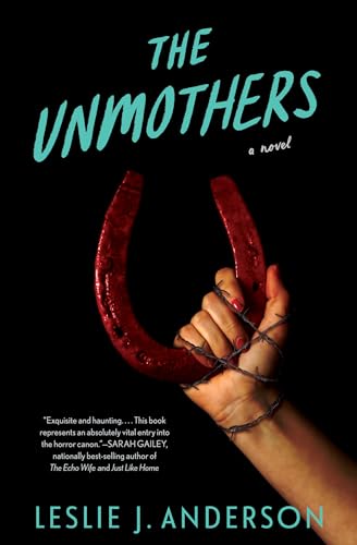 The Unmothers: A Novel