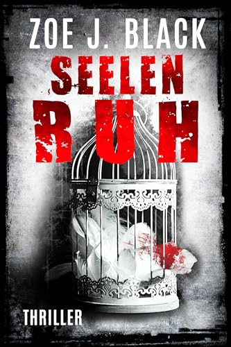 Seelenruh: Thriller (Künzel & Lobenstein-Thriller)