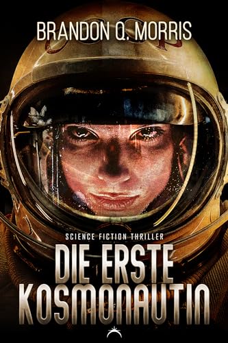 Die erste Kosmonautin: Science Fiction Thriller