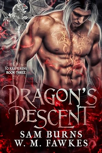 Dragon's Descent (To Kill a King Book 3)