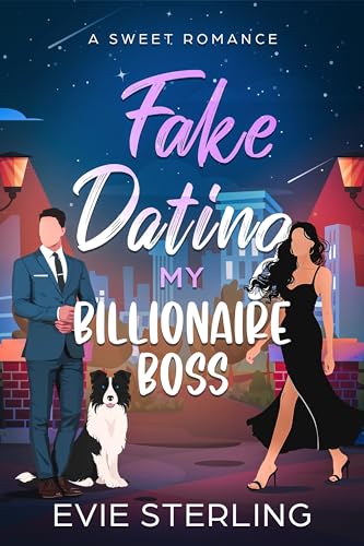 Fake Dating My Billionaire Boss: A Sweet Romance