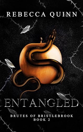 Entangled: A Steamy Post-Apocalyptic Romance (Brutes of Bristlebrook Trilogy Book 2)