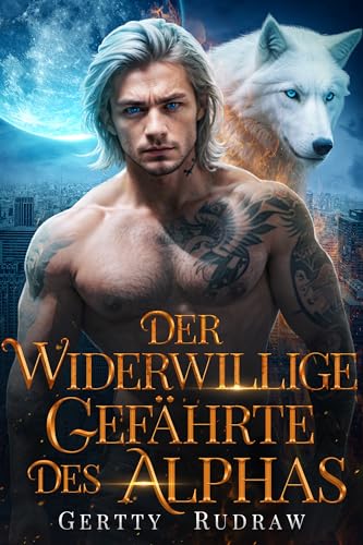 Der widerwillige Gefährte des Alphas: Eine paranormale Enemies to Lovers Verstoßene Gefährtin und Zweite Chance Romanze (Kinder der Dämmerung 2)