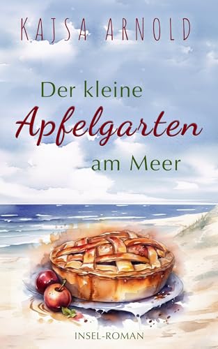 Der kleine Apfelgarten am Meer: Insel Roman (Insel-Romane 2)