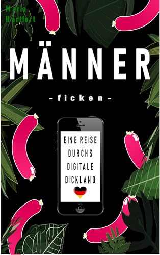 Männer Ficken: Eine Reise durchs digitale Dickland