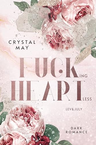 Fucking Heartless - Lev & July: Dark Romance (Fucking-Dilogie 1)