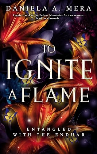 To Ignite a Flame: An Enemies to Lovers Romantasy (Entangled with the Enduar)