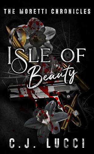 Isle of Beauty: An arranged marriage mafia romance (The Moretti Chronicles Book 1)